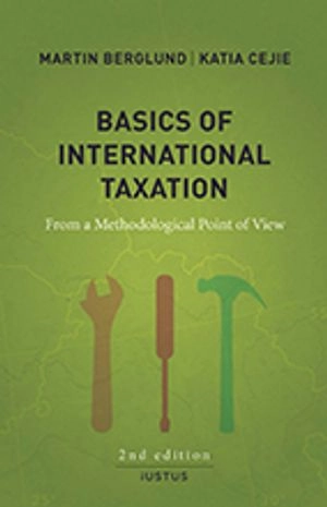 Basics of International Taxation : from a methodological point of wiew; Martin Berglund, Katia Cejie; 2018