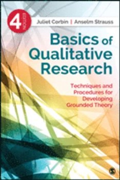 Basics of qualitative research : techniques and procedures for developing grounded theory; Juliet M. Corbin; 2015