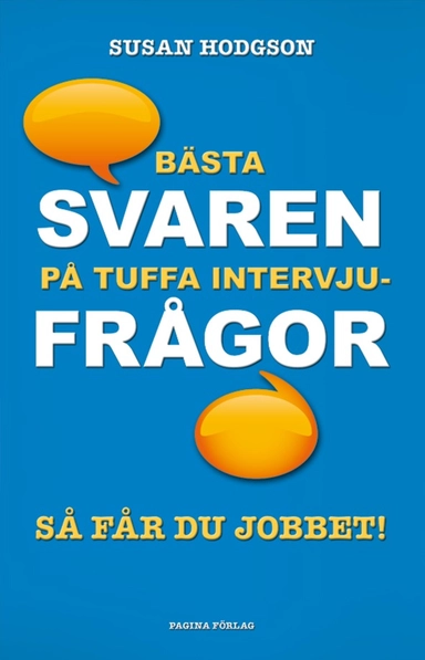 Bästa svaren på tuffa intervjufrågor; Susan Hodgson; 2013