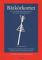 Båtkörkortet övningsbok – Övningsbok för förarintyg och kustskepparintyg; Göran Wahlström, Björn Borg, Magnus Kyllenbeck; 2017