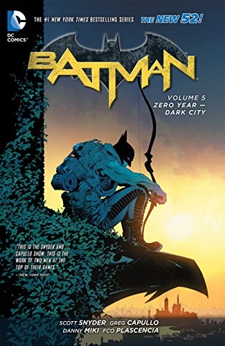 Batman vol 5: Zero Year - Dark City; Scott Snyder; 2014