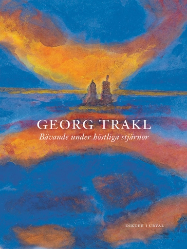 Bävande under höstliga stjärnor; Georg Trakl; 2022