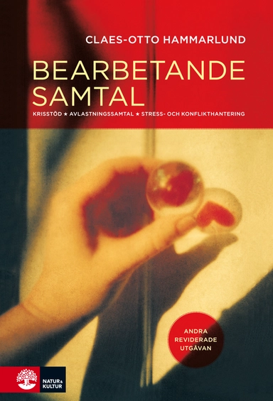 Bearbetande samtal : krisstöd, avlastningssamtal, stress- och konflikthantering; Claes-Otto Hammarlund; 2019