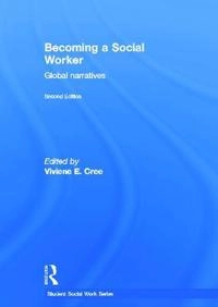 Becoming a Social Worker; Viviene E Cree; 2013