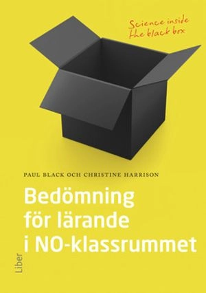 Bedömning för lärande i NO-klassrummet : science inside the black box; Paul Black, Christine Harrison; 2014