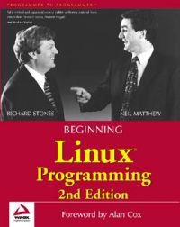 Beginning Linux Programming; Richard Stones, Neil Matthew, Alan Cox (Foreword by); 2000