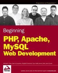 Beginning PHP, Apache, MySQL Web Development; Michael K. Glass, Yann Le Scouarnec, Elizabeth Naramore; 2004