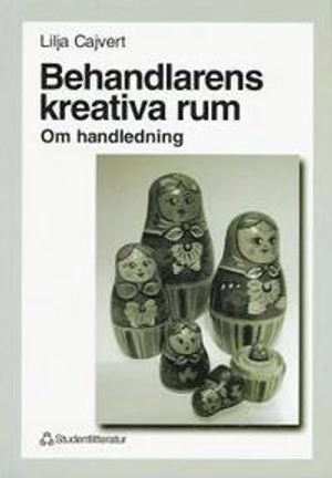 Behandlarens kreativa rum : Om handledning; Lilja Cajvert; 1998