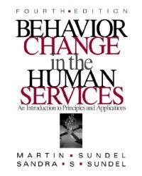 Behavior change in the human services : an introduction to principles and applications; Martin Sundel; 1999