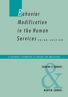 Behavior Modification in the Human Services; Sandra S. Sundel, Sundel Martin; 1993