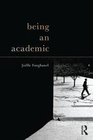 Being an academic; Joëlle Fanghanel; 2012