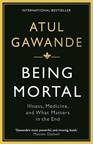 Being Mortal; Atul Gawande; 2015