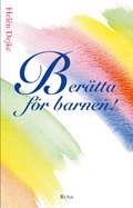 Berätta för barnen!; Helén Dejke; 2006