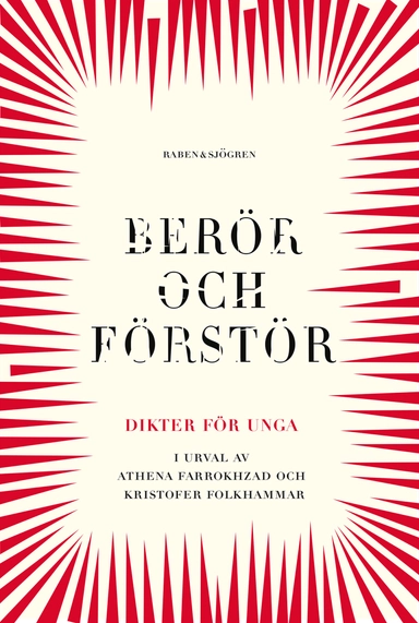 Berör och förstör : dikter för unga; Athena Farrokhzad, Kristofer Folkhammar; 2019