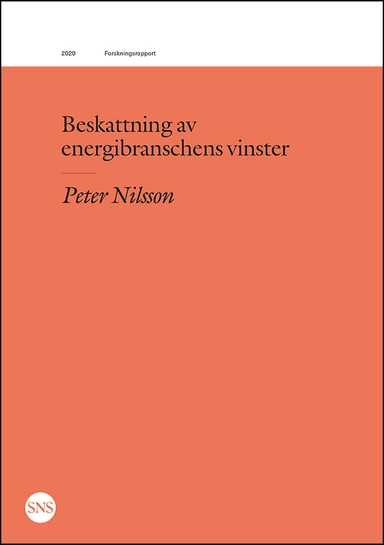 Beskattning av energibranschens vinster; Peter Nilsson; 2020