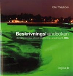 Beskrivningshandboken : upprätta och läsa teknisk beskrivning i anslutning till AMA; Olle Thåström; 2012