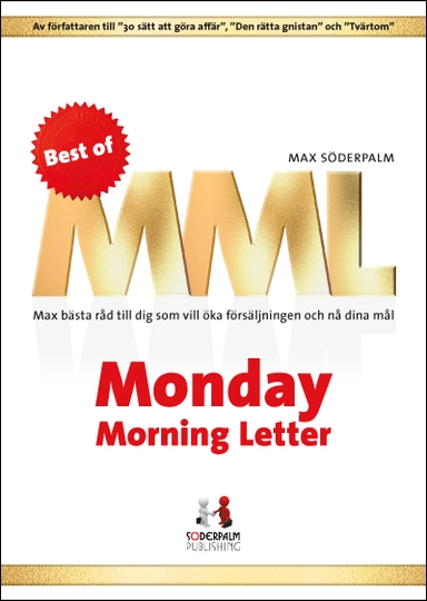 Best of Monday Morning Letter - Max bästa råd till dig som vill öka försälj; Max Söderpalm; 2011