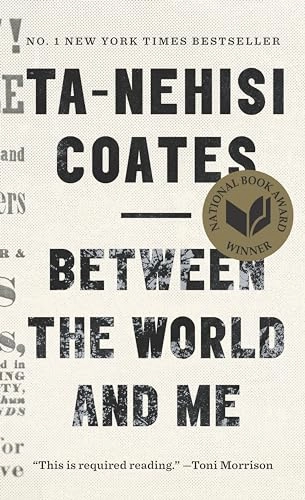 Between the World and Me; Ta-Nehisi Coates; 2017