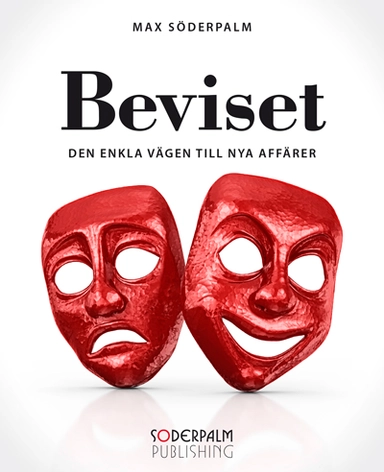 Beviset - den enkla vägen till nya affärer; Max Söderpalm, Bruce King; 2012