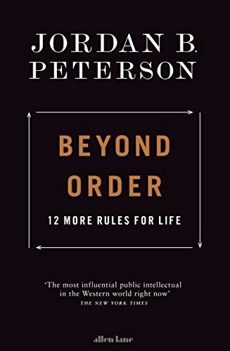 Beyond Order: 12 More Rules for Life; Jordan B. Peterson; 2021