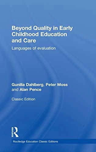 Beyond quality in early childhood education and care : languages of evaluation; Gunilla Dahlberg; 2013