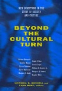 Beyond the Cultural Turn; Victoria E Bonnell, Lynn Hunt; 1999