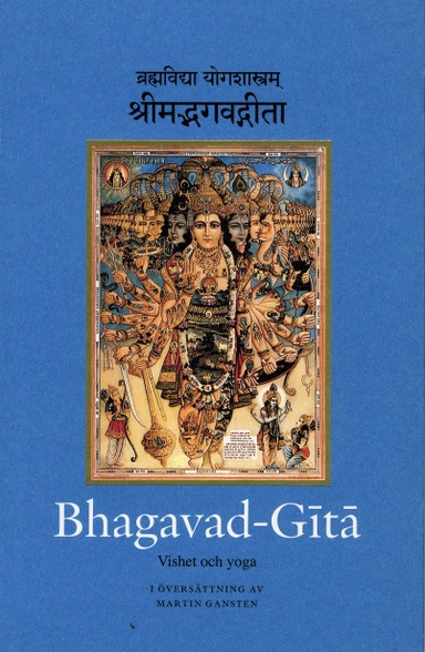 Bhagavad-Gita : vishet och yoga; Martin Gansten; 2008