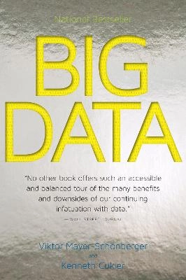 Big data : a revolution that will transform how we live, work, and think; Viktor Mayer-Schönberger; 2014