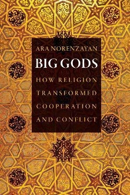 Big Gods; Norenzayan Ara; 2013