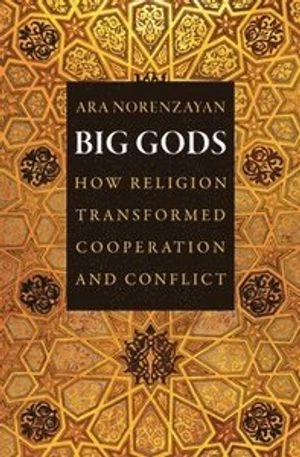 Big Gods; Ara Norenzayan; 2015