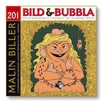 Bild & Bubbla. 201; Martin Lund, Fredrik Strömberg, David Haglund, Øyvind Holen, Knut Larsson, Jan Hoff, Lotten Peterson, Lars Krantz, Erik Sundblom, Stefan Niklasson; 2014