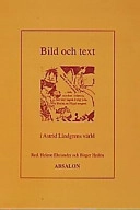 Bild och text i Astrid Lindgrens världVolym 13 av Absalon (Lund), ISSN 1102-5522Volym 13 av Studies in Mediterranean Archaeology and Literature; Helene Ehriander, Birger Hedén; 1997