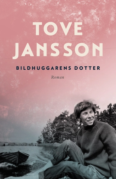 Bildhuggarens dotter; Tove Jansson; 2014