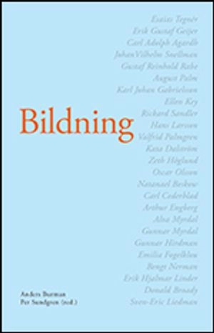 Bildning : texter från Esaias Tegnér till Sven-Eric Liedman; Anders Burman, Per Sundgren; 2010