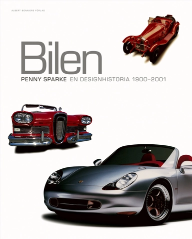 Bilen : en designhistoria 1900-2001; Penny Sparke; 2004