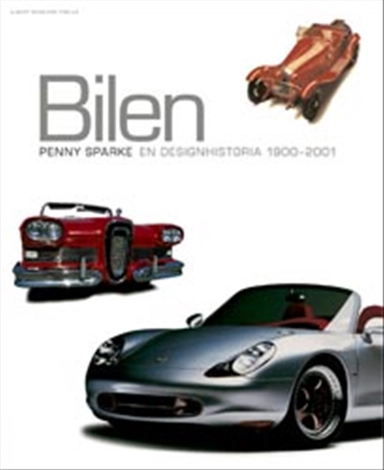 Bilen. En designhistoria; Penny Sparke; 2003