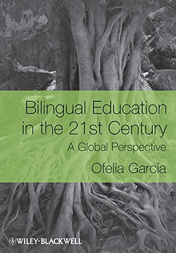 Bilingual Education in the 21st Century: A Global Perspective; Ofelia Garcõa; 2009