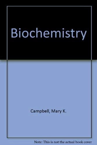 Biochemistry; Mary K. Campbell; 1991