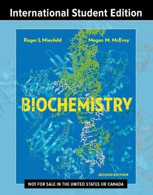 Biochemistry; Roger L Miesfeld, Megan M Mcevoy; 2021