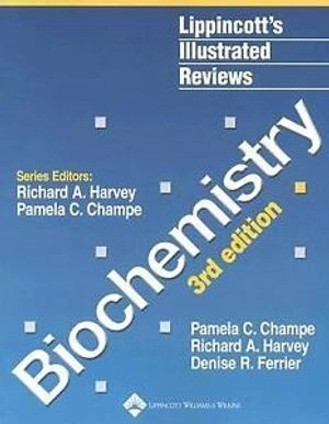 Biochemistry; Pamela C. Champe, Richard A. Harvey, Denise R Ferrier; 2005