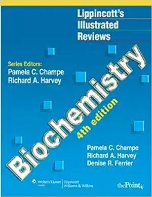 Biochemistry; Pamela C Champe, Richard A Harvey, Denise R Ferrier; 2007