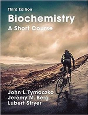 Biochemistry: A Short Course; John L. Tymoczko, Jeremy M. Berg, Lubert Stryer; 2015