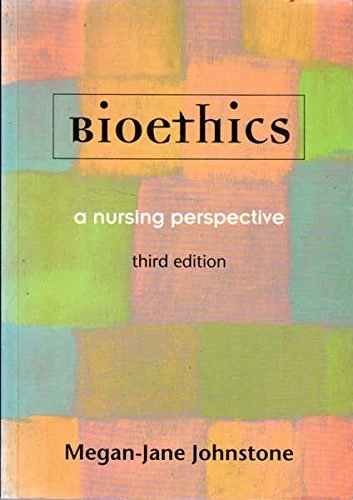 Bioethics : a nursing perspective; Megan-Jane Johnstone; 2000