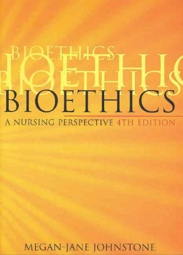 Bioethics : a nursing perspective; Megan-Jane Johnstone; 2004