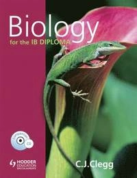 Biology for the IB Diploma; C J Clegg; 2007