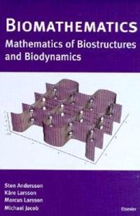 Biomathematics : mathematics of biostructures and biodynamics; Sten Andersson; 1999