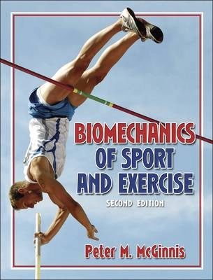 Biomechanics of sport and exercise; Peter Merton McGinnis; 2005