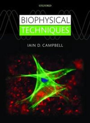 Biophysical Techniques; Iain Campbell; 2012