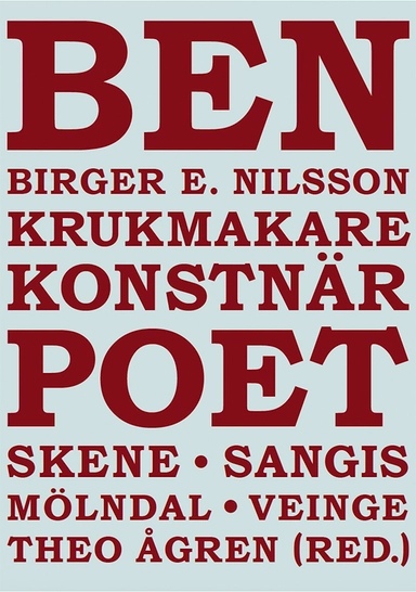 Birger E. Nilsson : krukmakare, konstnär och poet; Theo Ågren, Love Jönsson, Hanna Riisager, Annelie Tuveros, Hildegun Nilsson Varhelyi, Birger E. Nilsson; 2024