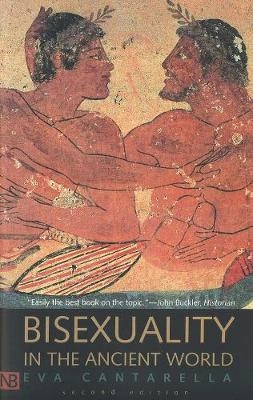 Bisexuality in the Ancient World; Cantarella Eva; 2002